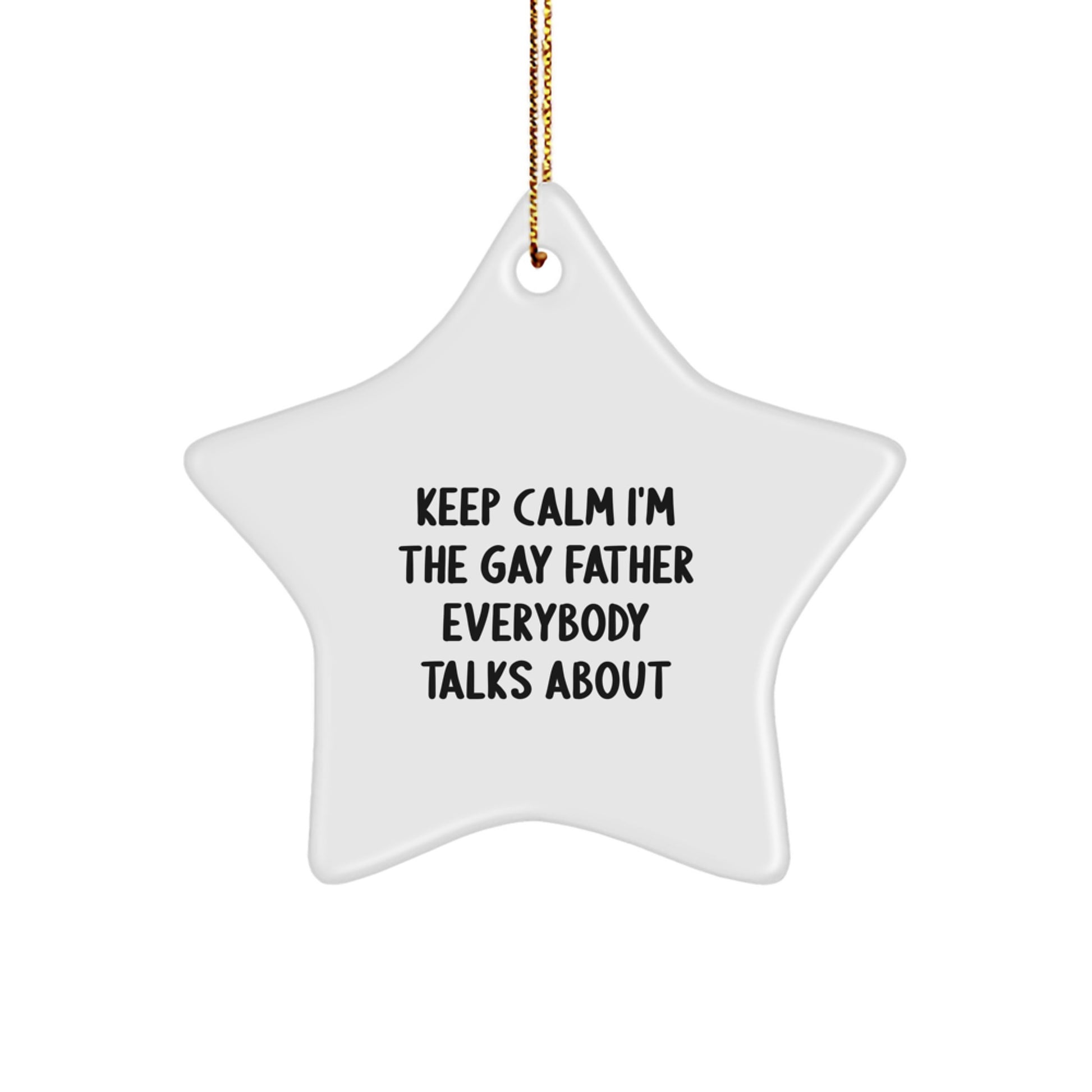 Father Star Christmas Ornament for Him Gift Keep Calm I'm The Gay Father - Image 1
