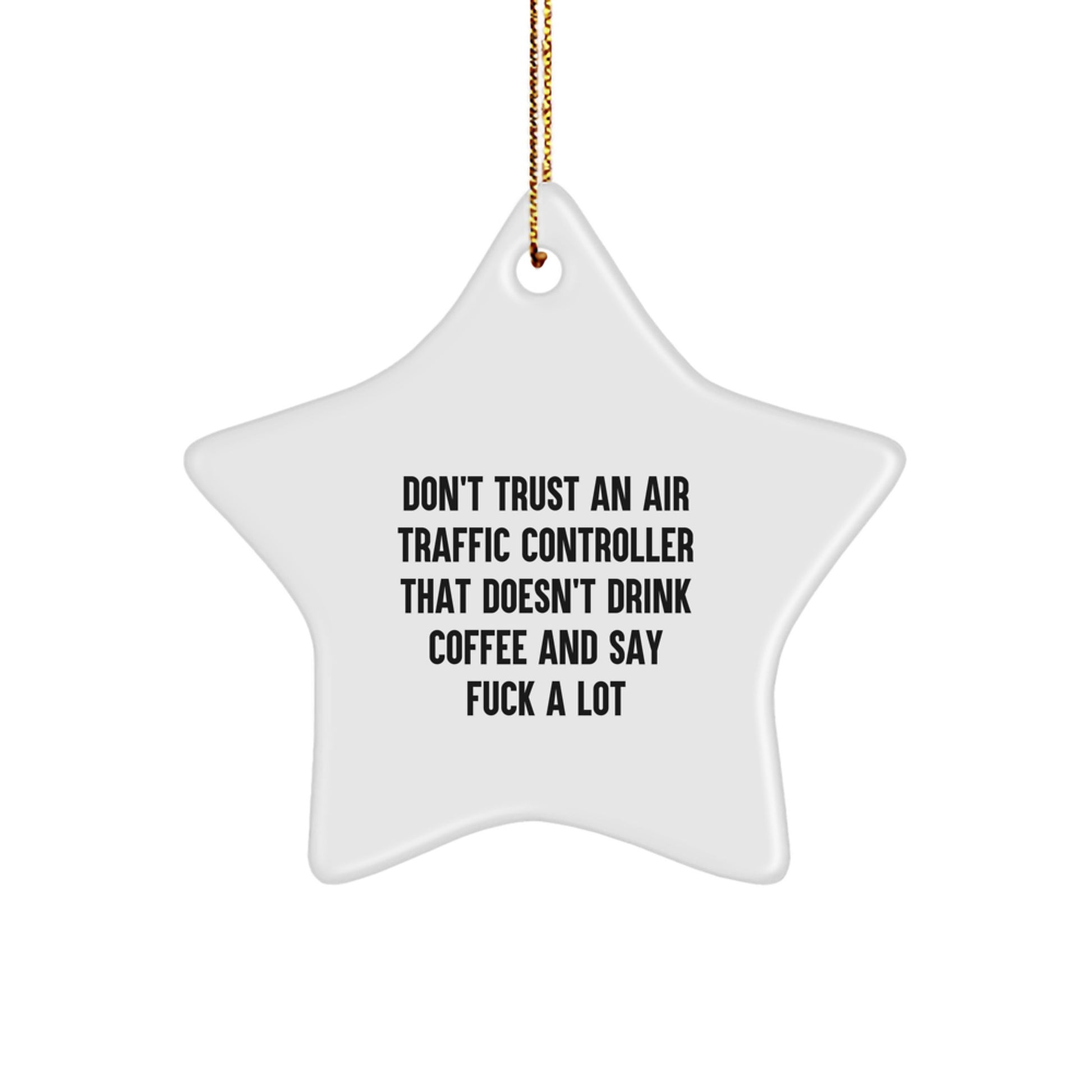 Funny Air Traffic Controller Gifts from Men - Christmas Unique Ornaments for Air Traffic Controller Friends and Family, Quirky Star Ornament with Funny Quote - Image 1