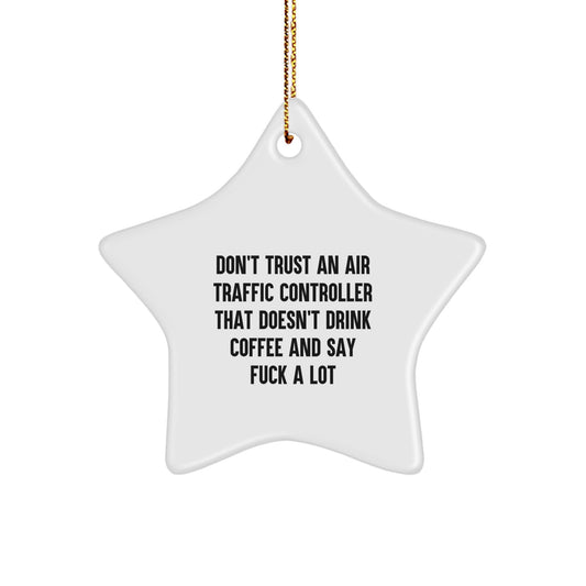 Funny Air Traffic Controller Gifts from Men - Christmas Unique Ornaments for Air Traffic Controller Friends and Family, Quirky Star Ornament with Funny Quote - Image 1