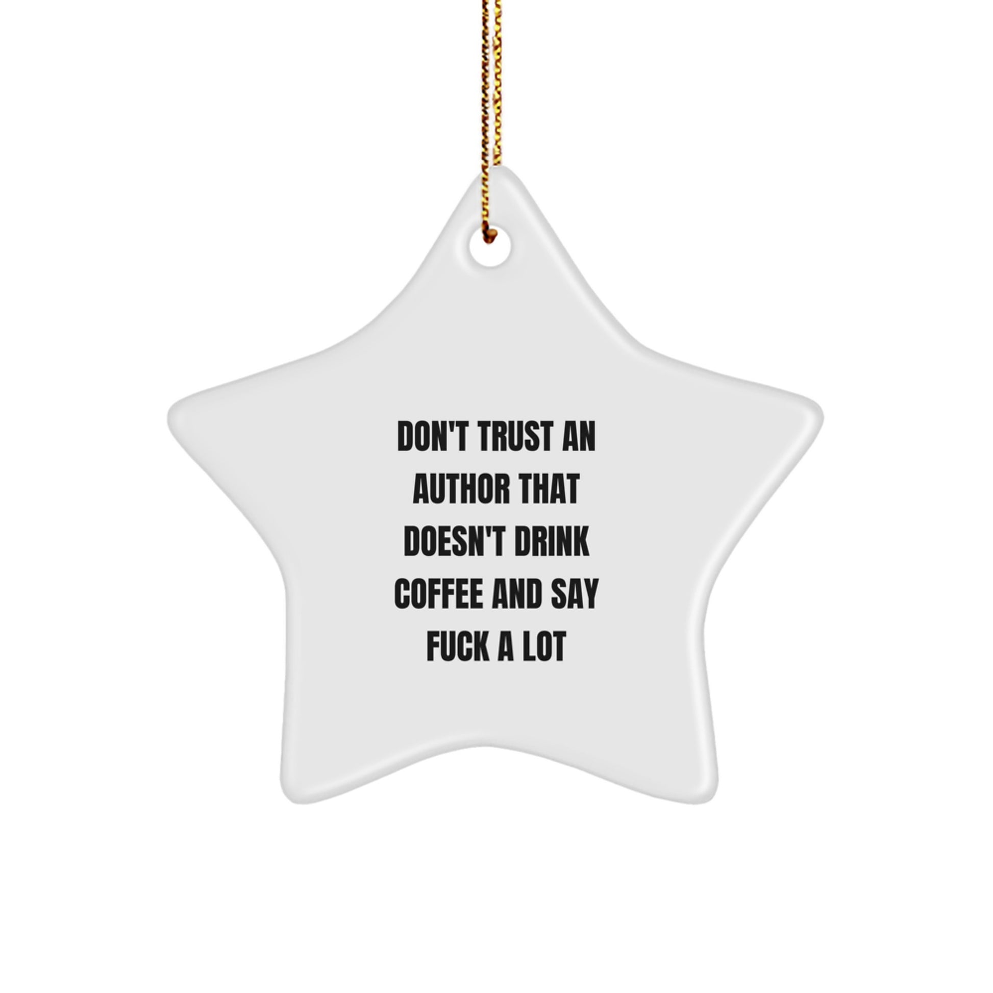 Funny Quotes Gifts from Author Enthusiasts for Author Friends - Star Ornament, White, 3.25" Tall, Christmas Unique Gifts - Image 1