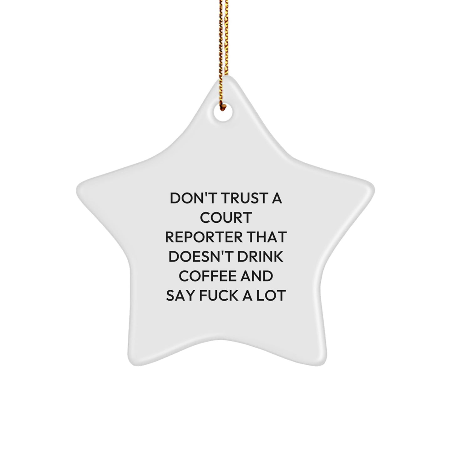 Court Reporter Star Ornament, Funny Coffee Lovers Gift for Coworkers, Christmas Unique Gifts from Men, Funny Star Ornament for Court Reporter, Inspirational Quote Gifts - Image 1