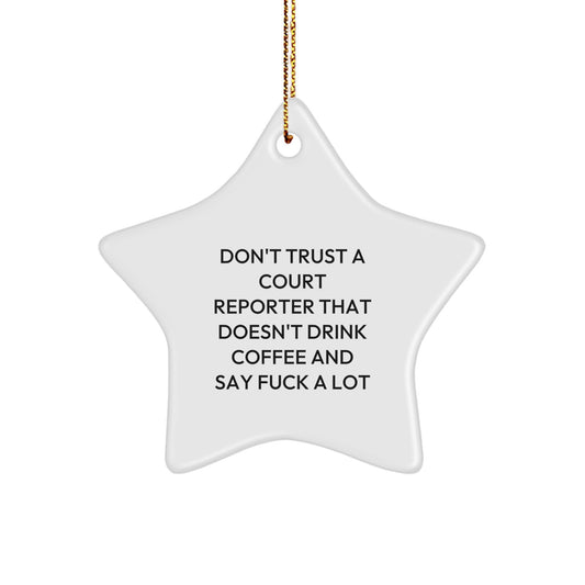 Court Reporter Star Ornament, Funny Coffee Lovers Gift for Coworkers, Christmas Unique Gifts from Men, Funny Star Ornament for Court Reporter, Inspirational Quote Gifts - Image 1