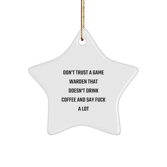Funny Game Warden Gifts: Don't Trust a Warden That Doesn't Drink Coffee, Star Ornament, Christmas Unique Gifts for Men, Women, Friends, Coworkers, Family - Image 1