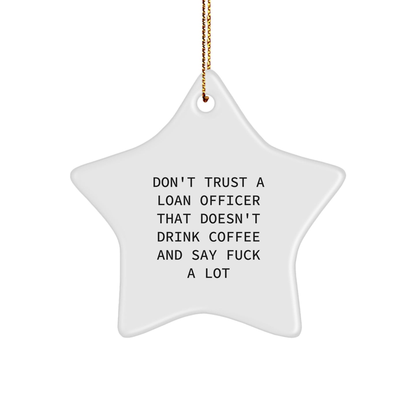 For Him Loan Officer Star Ornament Gift Don't Trust a Loan Officer - Image 1