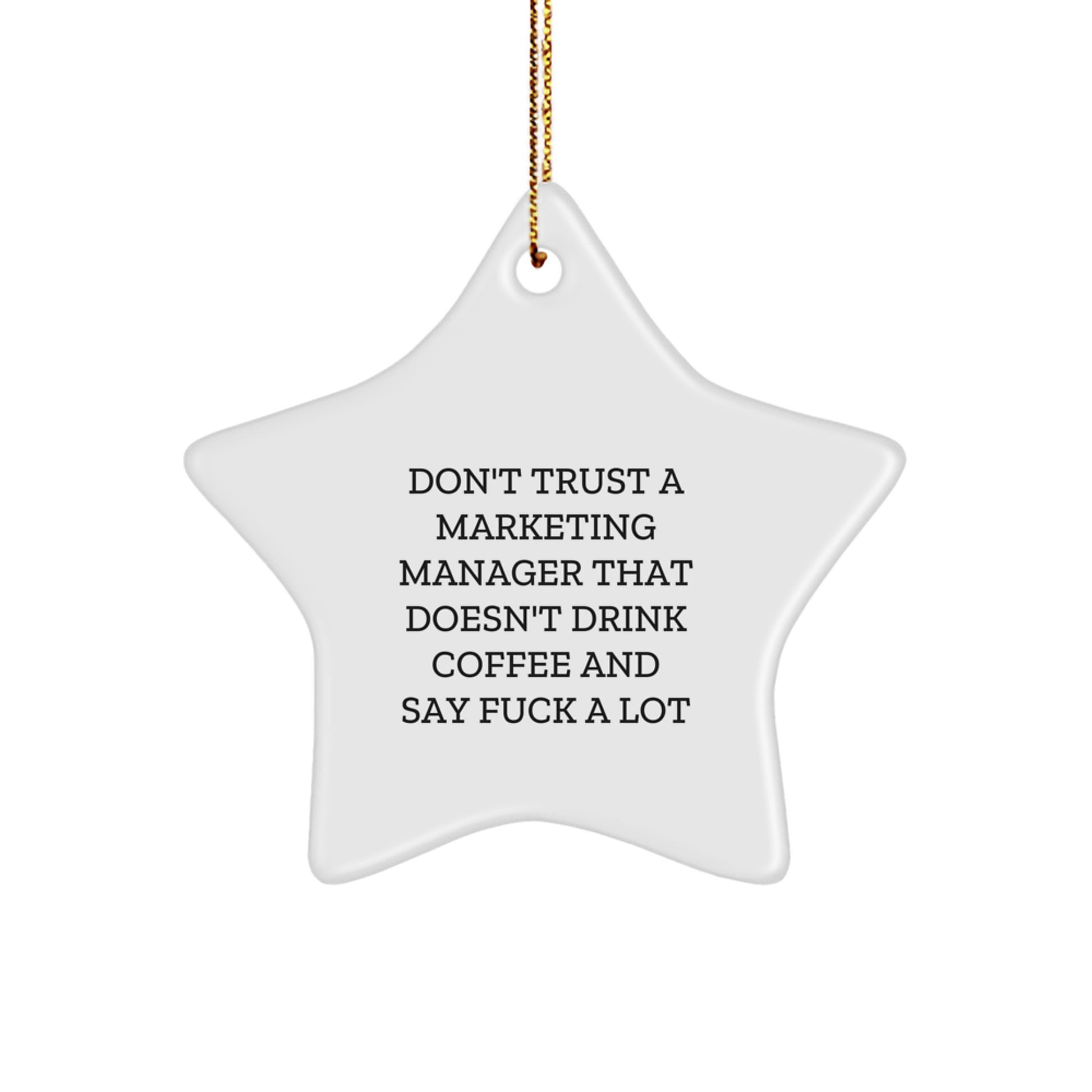 Funny Marketing Manager Gifts for Him, Gifts from Men, Star Ornament with Don't Trust a Marketing Manager Quote, Christmas Unique Gifts - Image 1