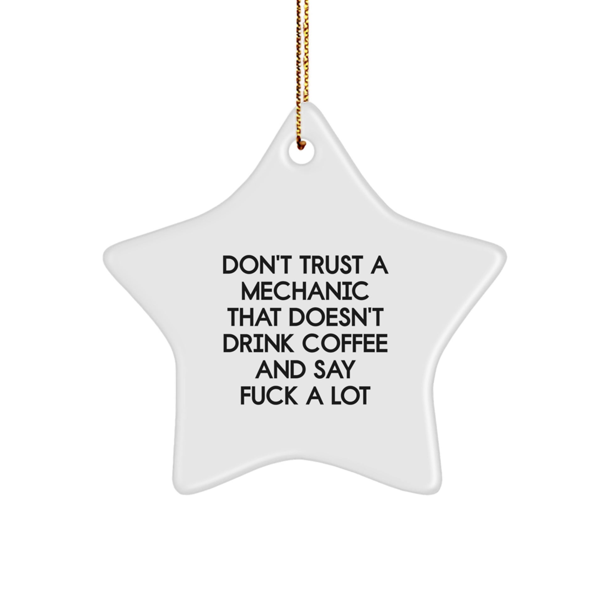 Funny Mechanic Gifts, Don't Trust A Mechanic That Doesn't Drink Coffee, Star Ornament for Mechanic, Gifts from Friends, Christmas Unique Gifts - Image 1