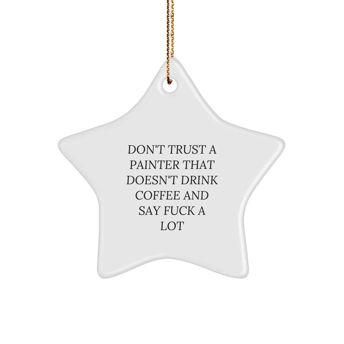 Painter Star Ornament Sarcastic Novelty Gift for Friends Christmas - Image 1