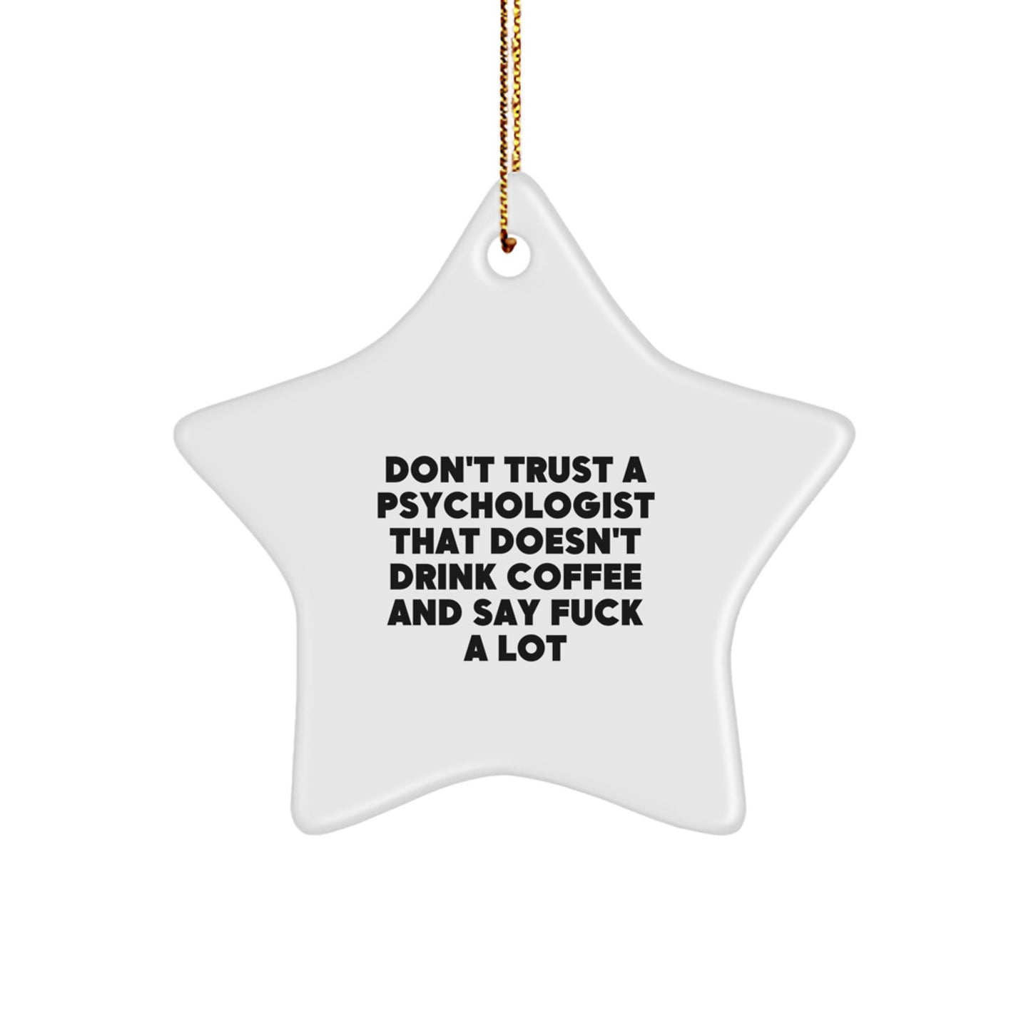 Psychologist Star Ornament Idea Gift Don't Trust a Coffee Psychologist - Image 1