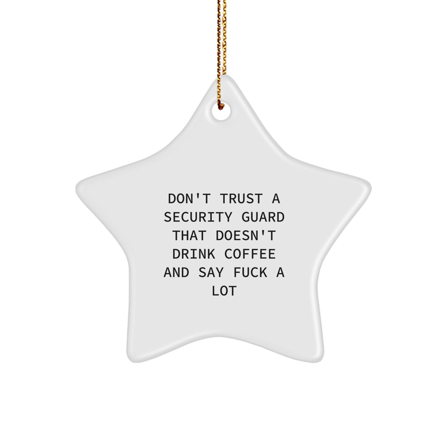 Funny Security Guard Gifts: 'Don't Trust' Star Ornament from Friends, Coworkers, Family for Security Guards, Men, Women - Image 1