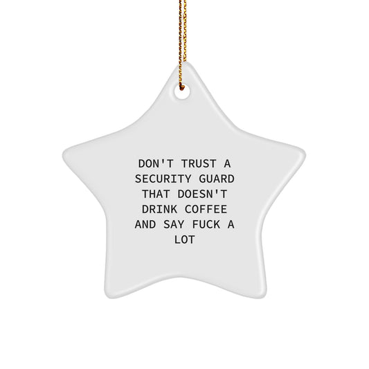 Funny Security Guard Gifts: 'Don't Trust' Star Ornament from Friends, Coworkers, Family for Security Guards, Men, Women - Image 1