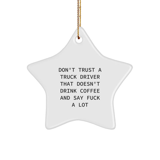 Funny Truck Driver Gifts from Friends - Star Ornament with Coffee Lovers Quote, Ideal Gifts for Truck Driver Men, Christmas Unique Decorations - Image 1