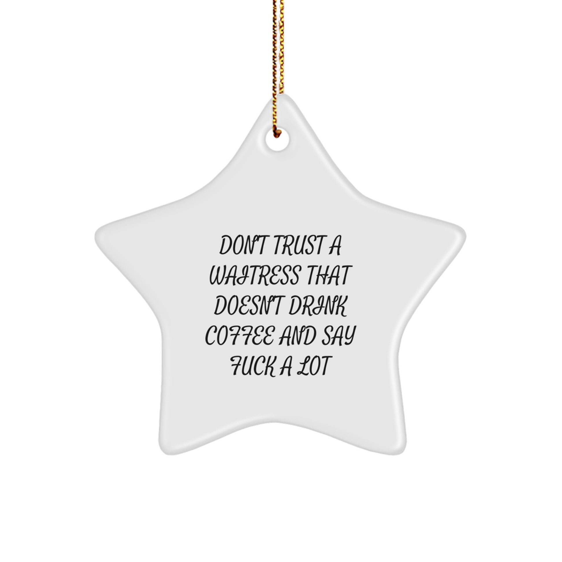 Funny Waitress Gifts from Friends Unique Christmas Unique Star Ornament, Funny Waitress Quote, Gifts for Waitress, Christmas Star Ornament - Image 1