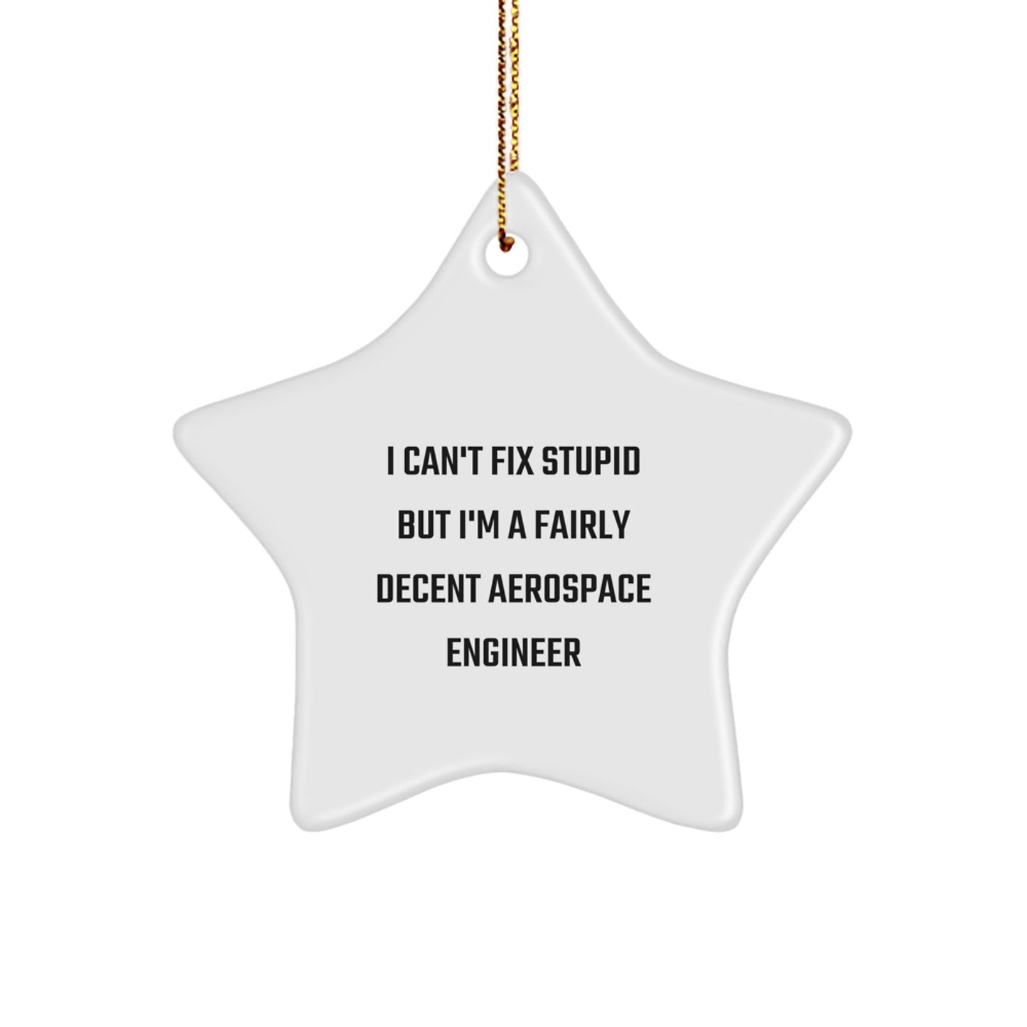 Funny Aerospace Engineer Gifts for Christmas - I'm A Decent Star Ornament for Men or Women Coworkers Friends Family - Image 1