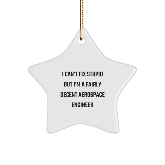 Funny Aerospace Engineer Gifts for Christmas - I'm A Decent Star Ornament for Men or Women Coworkers Friends Family - Image 1