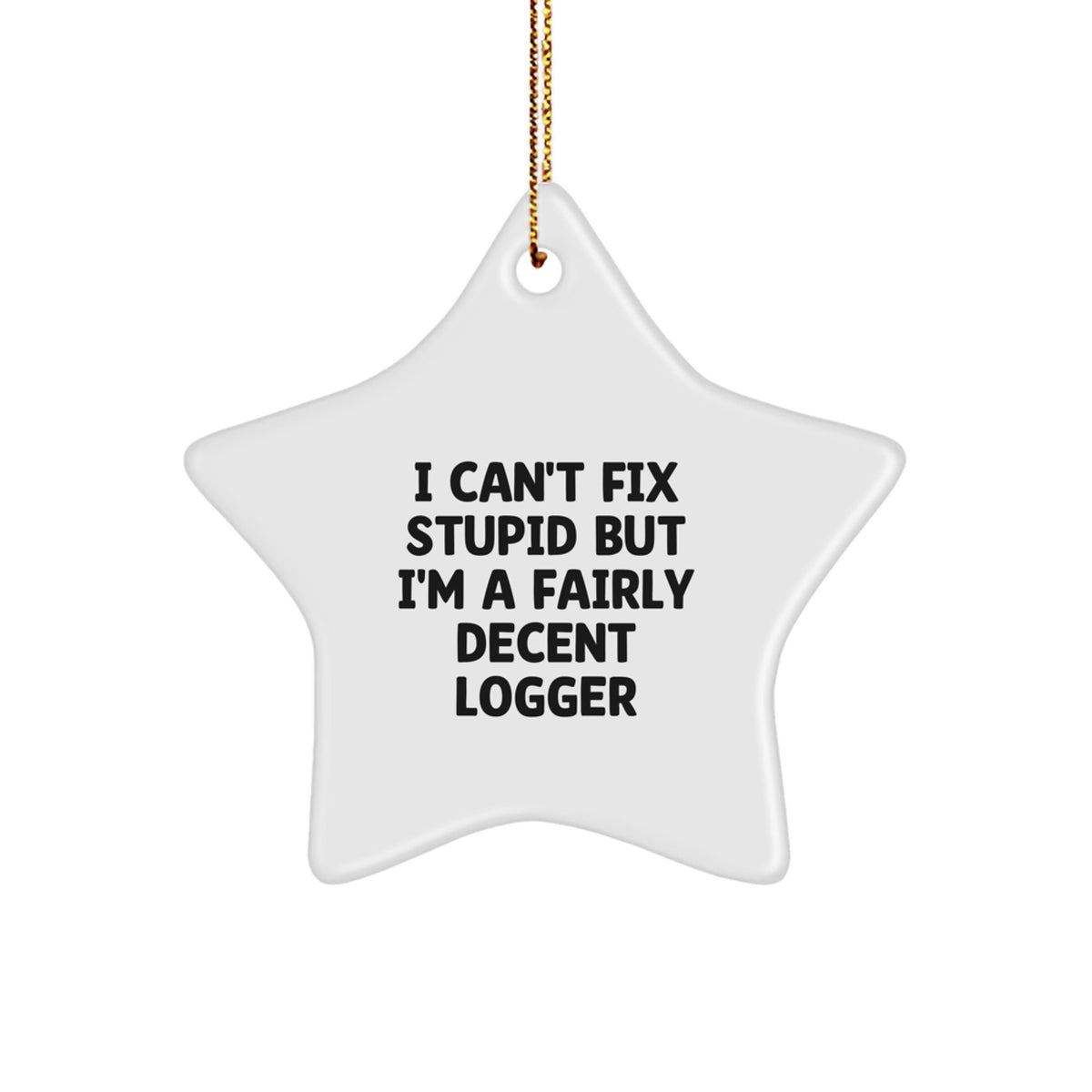 Sassy Logger Christmas Unique Gift for Friends Novelty Star Ornament - Image 1