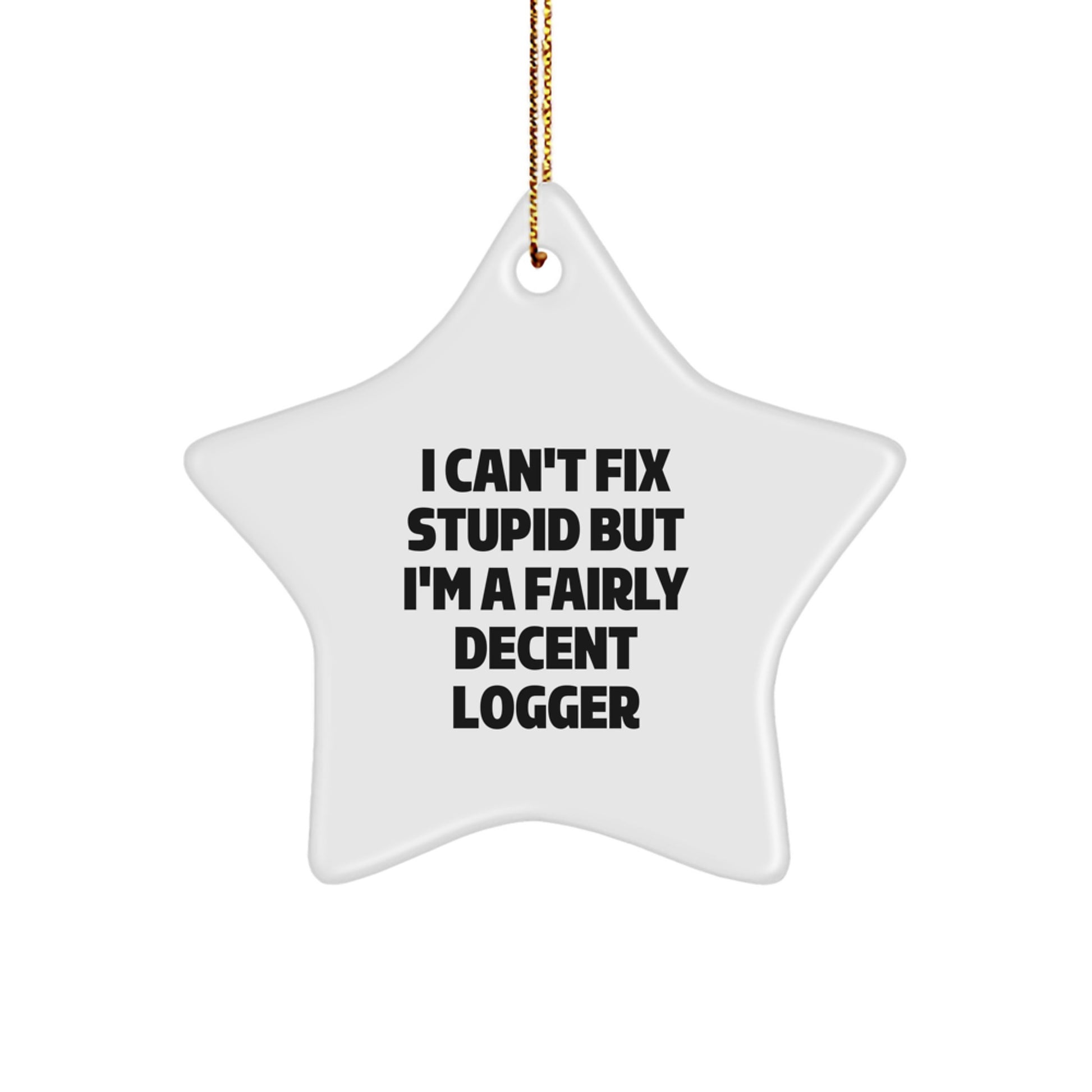 Funny Logger Star Ornament Gifts from Friends for Logger Christmas Unique Gifts - Image 1