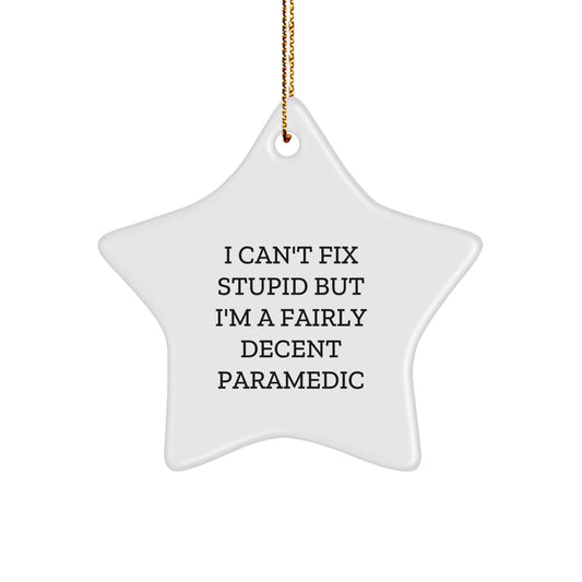 Funny Rescue Worker Gifts for Men, 'I Can't Fix Stupid But I'm A Fairly Decent Rescue Worker' Star Ornament, Gifts from Men to Rescue Worker, Christmas Unique Gifts - Image 1