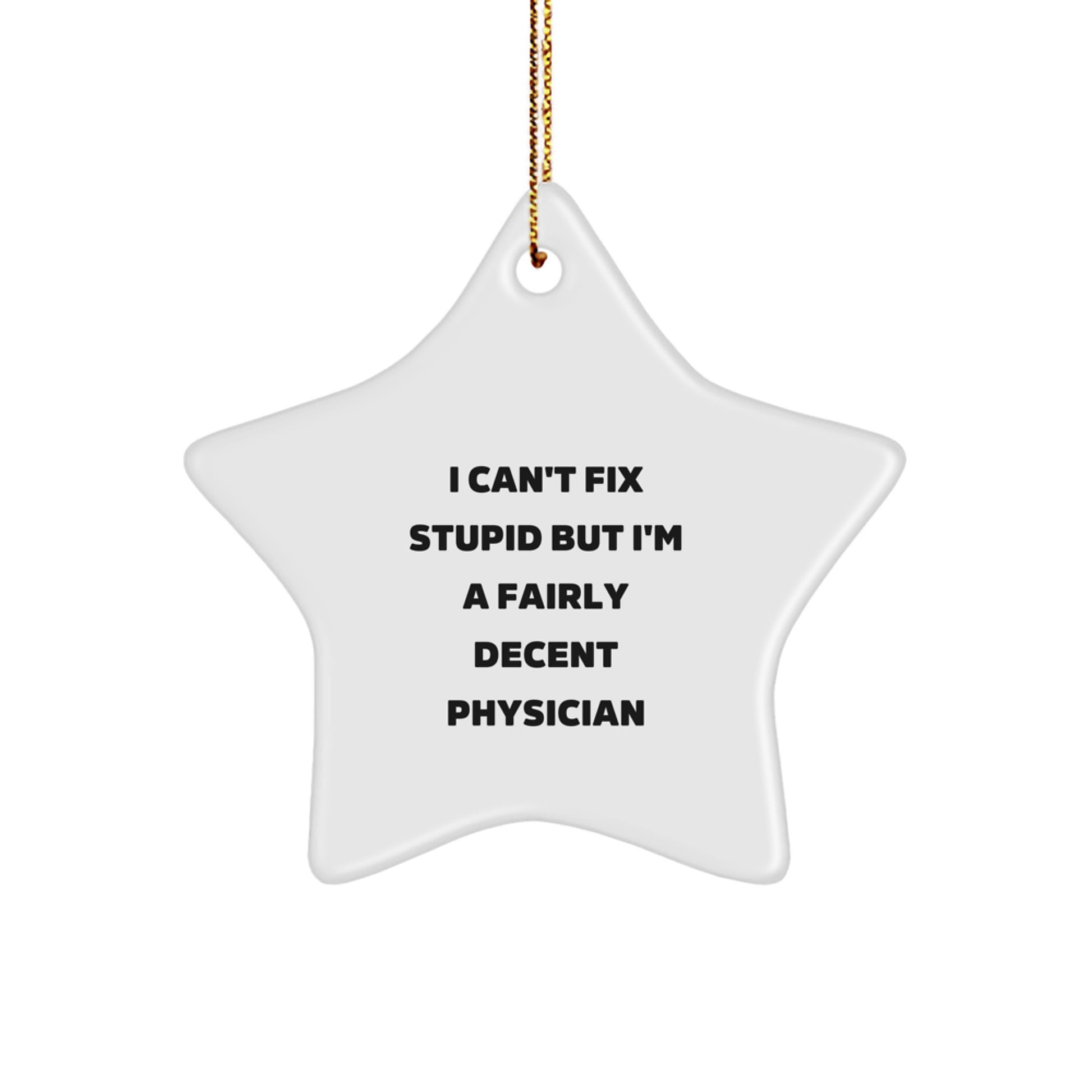Funny Star Ornament Gift for Physician Friends and Coworkers - I'm a Decent Physician - Image 1
