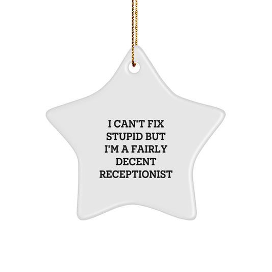 Funny Receptionist Gifts from Friends for Christmas Unique Star Ornament with I Can't Fix Stupid Quote, Gifts for Receptionists - Image 1