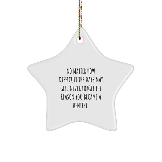 Dentist Star Ornament Gifts from Friends and Family, Inspirational Quote, Christmas Unique Gifts for Dentists, Star Ornament Decorations - Image 1