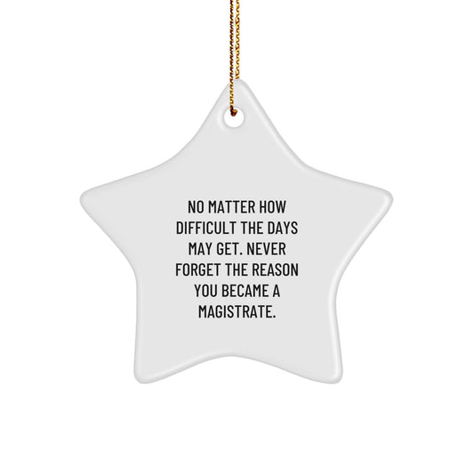 Magistrate Star Ornament Gifts for Christmas, Funny Quote from Friends or Family, White Star Shape with Gold Cord for Easy Hanging - Image 1