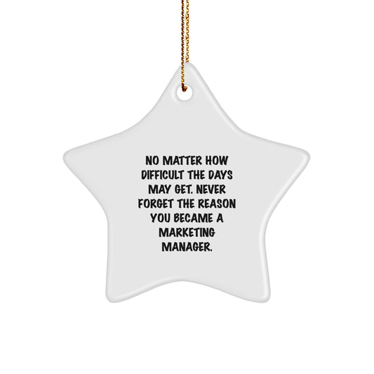 Marketing Manager Star Ornament, 'Never Forget the Reason You Became a Marketing Manager' Gifts from Friends, Christmas Unique Inspirational Motivational - Image 1