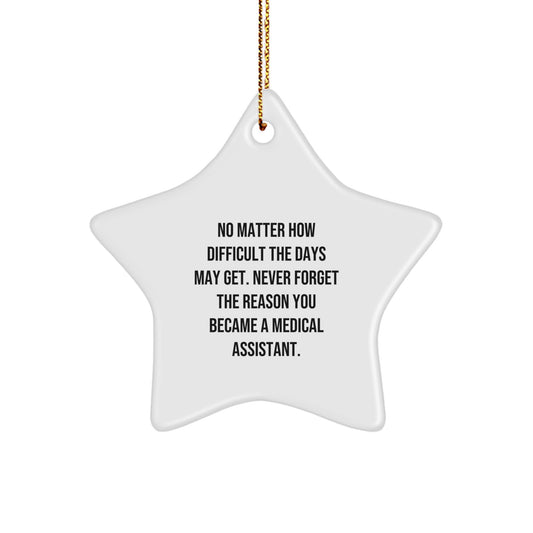 Medical Assistant Gifts Inspirational Star Ornament, Funny Quote for Medical Assistant Christmas Unique Gifts, Gifts from Friends for Medical Assistant Women - Image 1