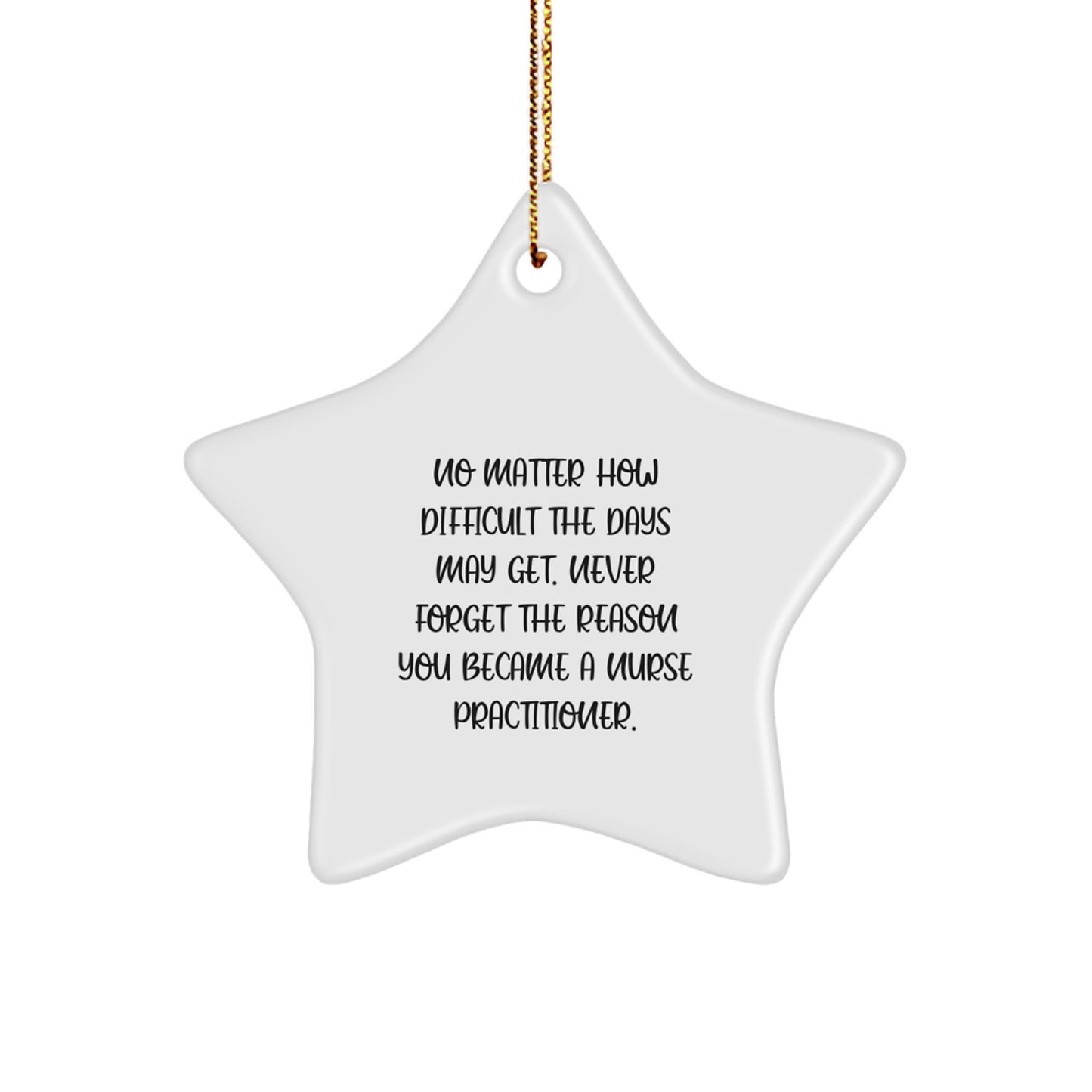 Nurse Practitioner Star Ornament, Christmas Unique Gifts from Family, Friends or Coworkers to Nurse Practitioner, Inspirational Quotes - Image 1