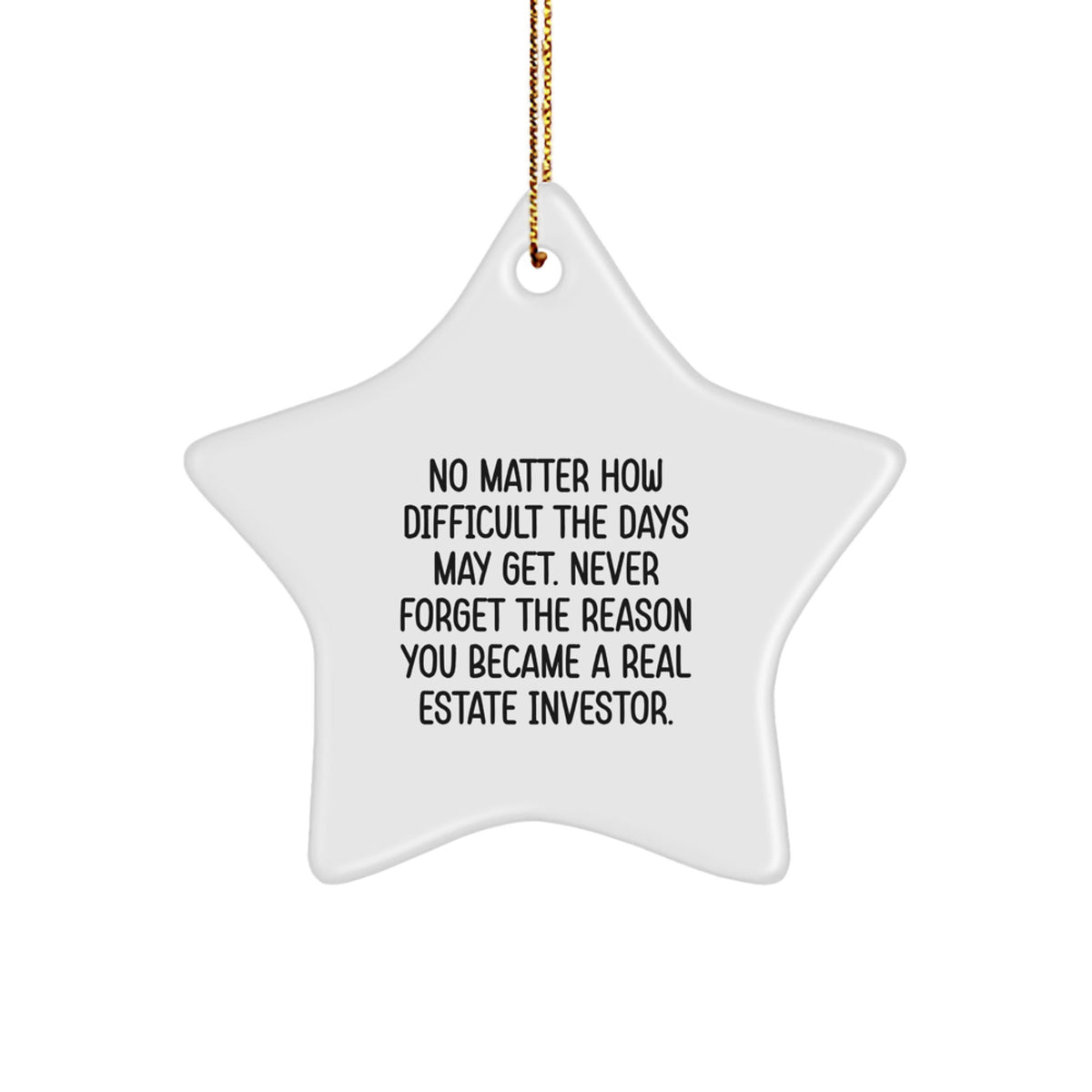 Real Estate Investor Star Christmas Ornament Gift Never Forget Reason - Image 1
