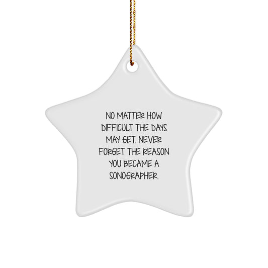 Sonographer Star Ornament Gifts from Friends for Christmas, Inspirational Quote, White with Gold Cord - Image 1