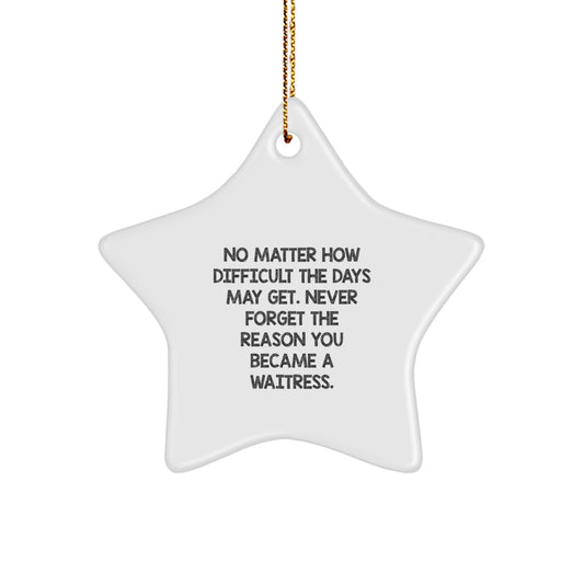 Inspirational Waitress Gifts from Friends for Christmas - Star Ornament, 'No Matter How Difficult...', Gifts for Waitress, Men, Family - Image 1