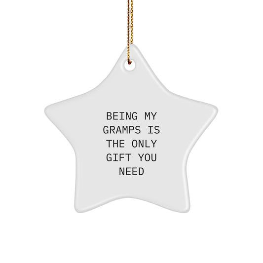 Funny Gramps Gifts, Star Ornament Christmas Decorations, Being My Gramps Is The Only Gift You Need Quote, Gifts from Family to Gramps, Christmas Unique Gifts for Men - Image 1