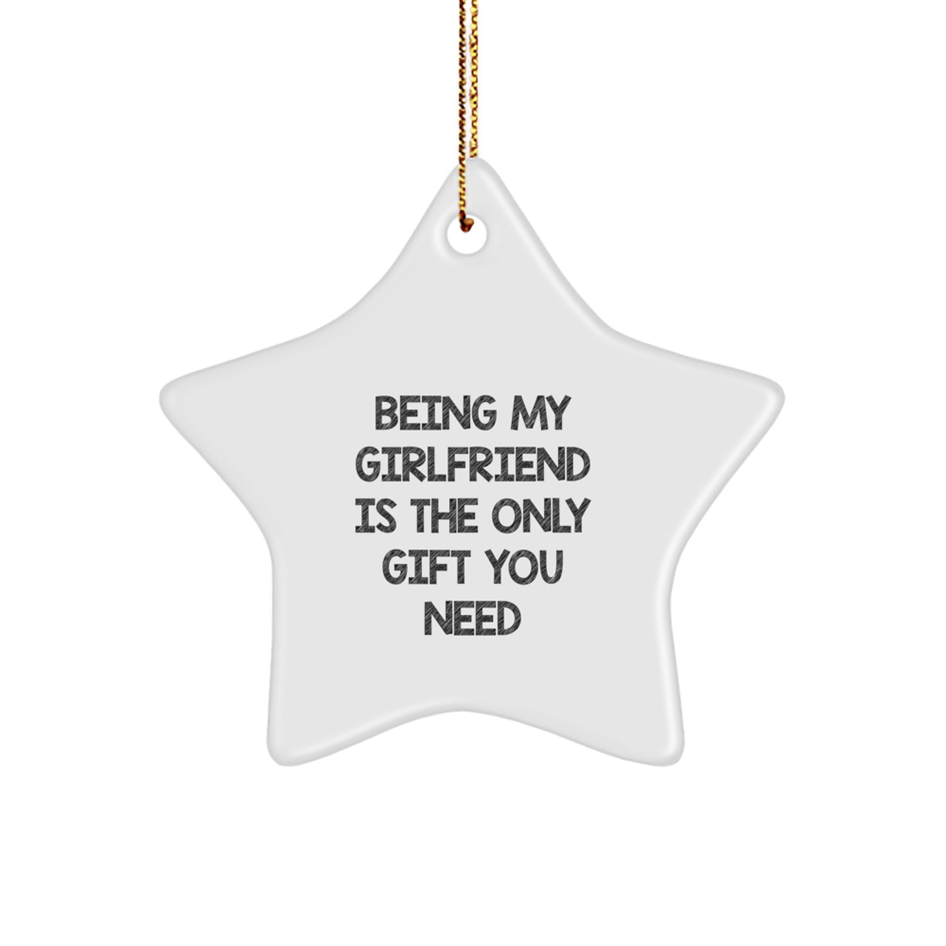 Funny Sweetheart Gifts from Men - Being My Sweetheart Is The Only Gift You Need Star Ornament, Christmas Unique Star Ornaments for Sweetheart, White Star Shaped Ornament - Image 1