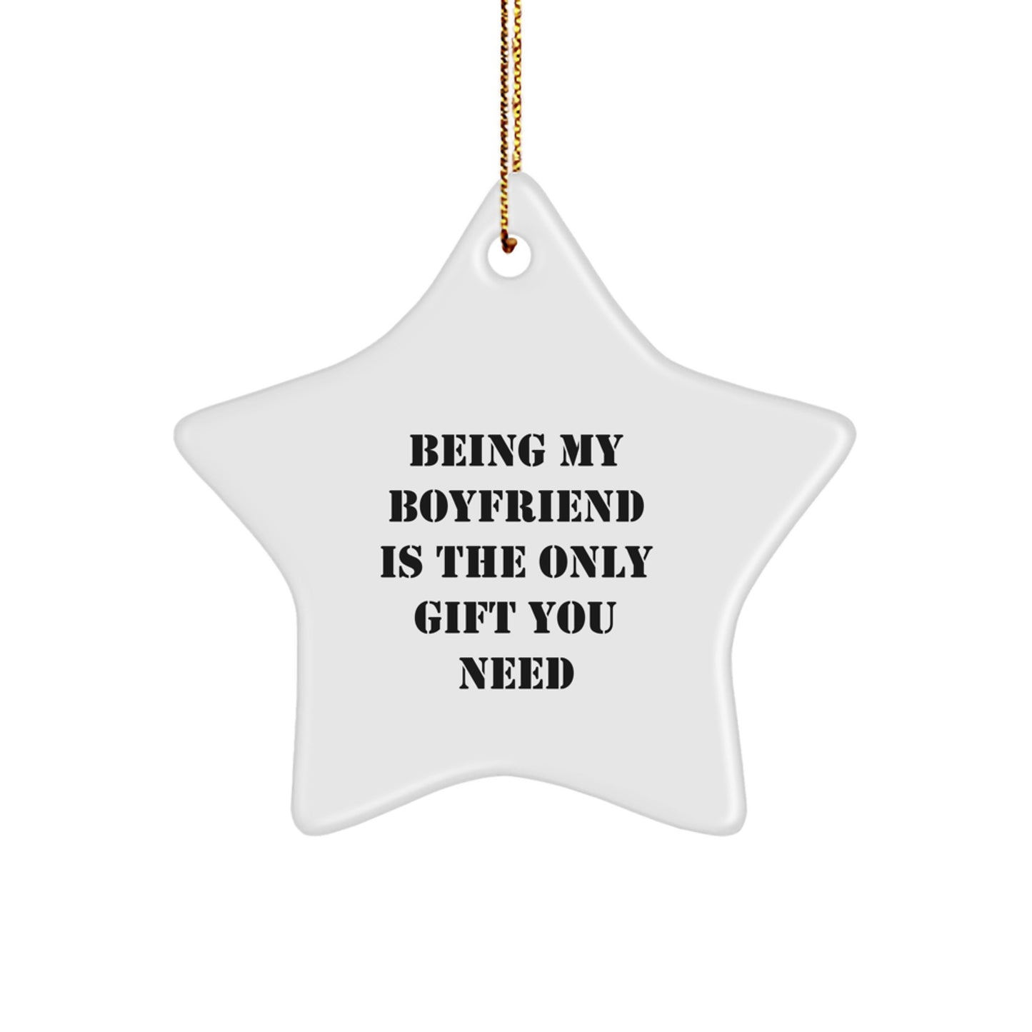 Funny Sweetheart Gifts from Me to You, Star Ornament Being My Sweetheart Is The Only Gift You Need Christmas Unique Gifts - Image 1