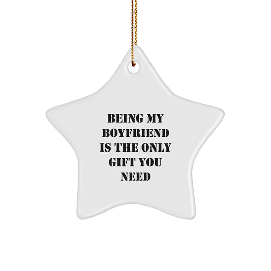 Funny Sweetheart Gifts from Me to You, Star Ornament Being My Sweetheart Is The Only Gift You Need Christmas Unique Gifts - Image 1
