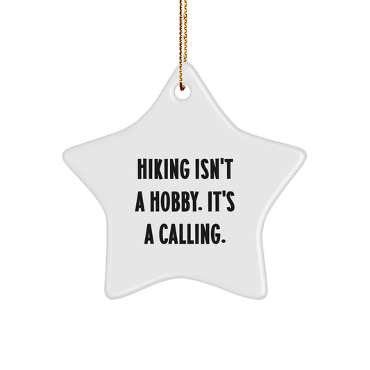 Hiking Gifts for Friends - Funny Star Ornament for Christmas Decoration, Inspirational Hiking Quote, Gifts from Men to Hiking Enthusiasts - White Star Shaped Decor - Image 1