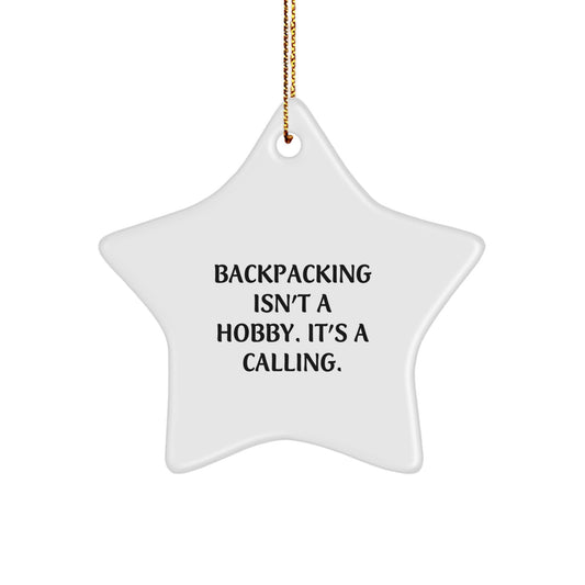 Adventurous Spirit Gift Backpacking Isn't a Hobby Star Ornament - Image 1