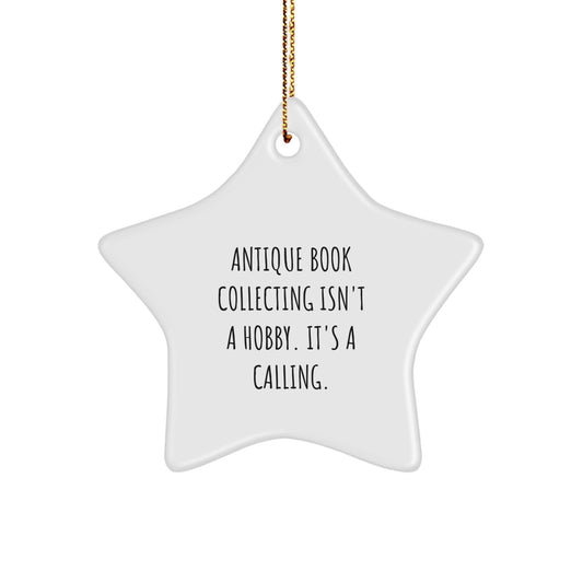Antique Book Collecting Funny Quote Star Ornament, Gifts from Friends for Christmas, Durable MDF Star Shaped Decoration, Inspirational Quote for Book Lovers, Unique Xmas Gifts for Women - Image 1
