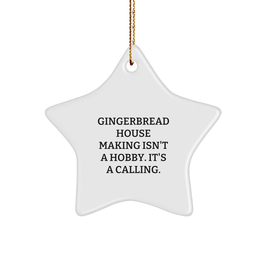Gingerbread House Making Gifts for Men - Funny Quote Star Ornament 'Isn't A Hobby' - Unique Christmas Decorations from Friends - Image 1