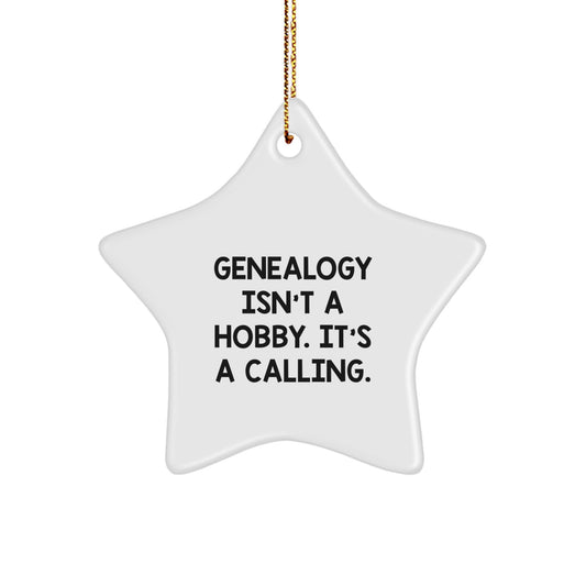 Genealogy Gifts for Family Members - Star Ornament with Inspirational Quote 'Genealogy Isn't A Hobby. It's A Calling.' - Perfect for Christmas Unique Gifts from Men to Women and Friends - Image 1