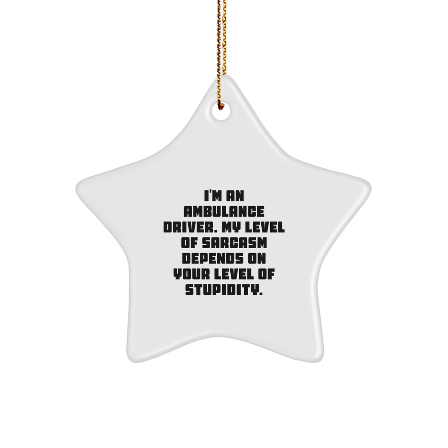 Ambulance Driver Christmas Unique Gift Funny Star Ornament for Ambulance Driver Friends, Ambulance Driver Men, Ambulance Driver Women, Gifts from Ambulance Driver, Gifts for Ambulance Driver - Image 1
