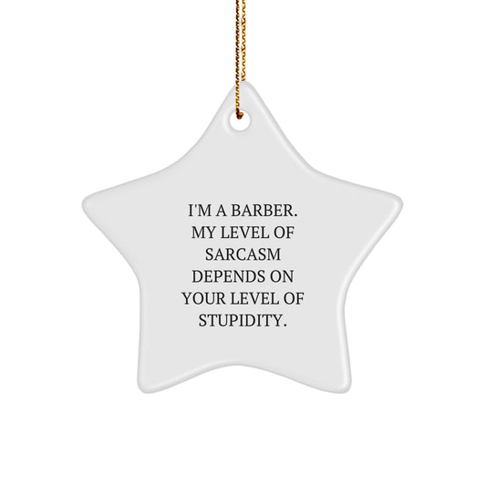 Funny Barber Gifts for Men from Barber - Sarcasm Star Ornament, Perfect Christmas Unique Gifts for Him - Image 1