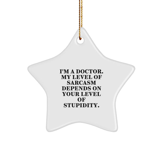 Funny Doctor Gifts for Christmas - 'I'm A Doctor' Star Ornament, White, Gold Cord, Unique Present from Family to Doctor Friends - Image 1