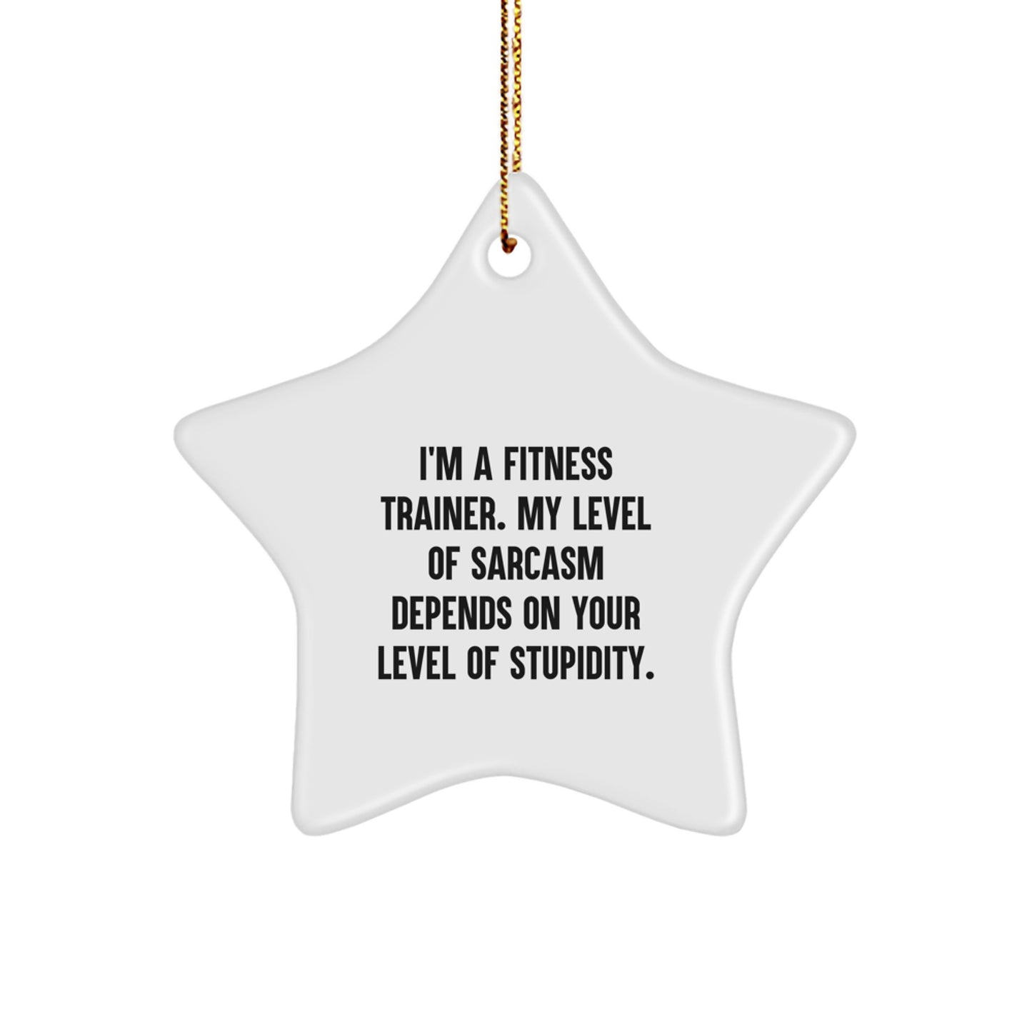 Funny Fitness Trainer Gifts from Friends and Family - Sassy Star Ornament for Christmas - Image 1