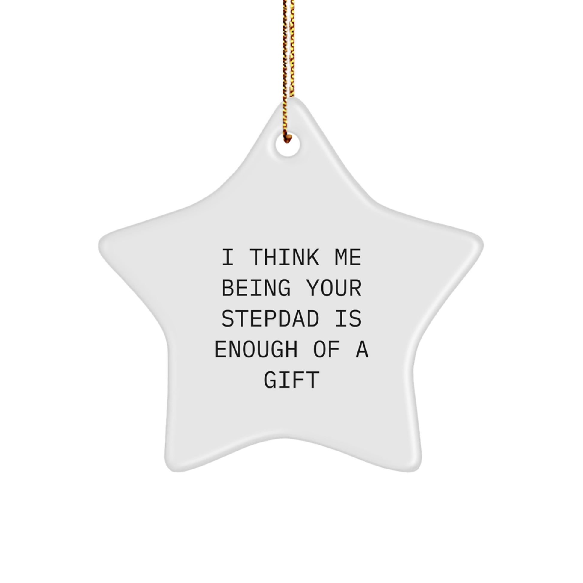 Stepdad Keepsake Ornament for Him Christmas Unique Gift I Think Me Enough - Image 1