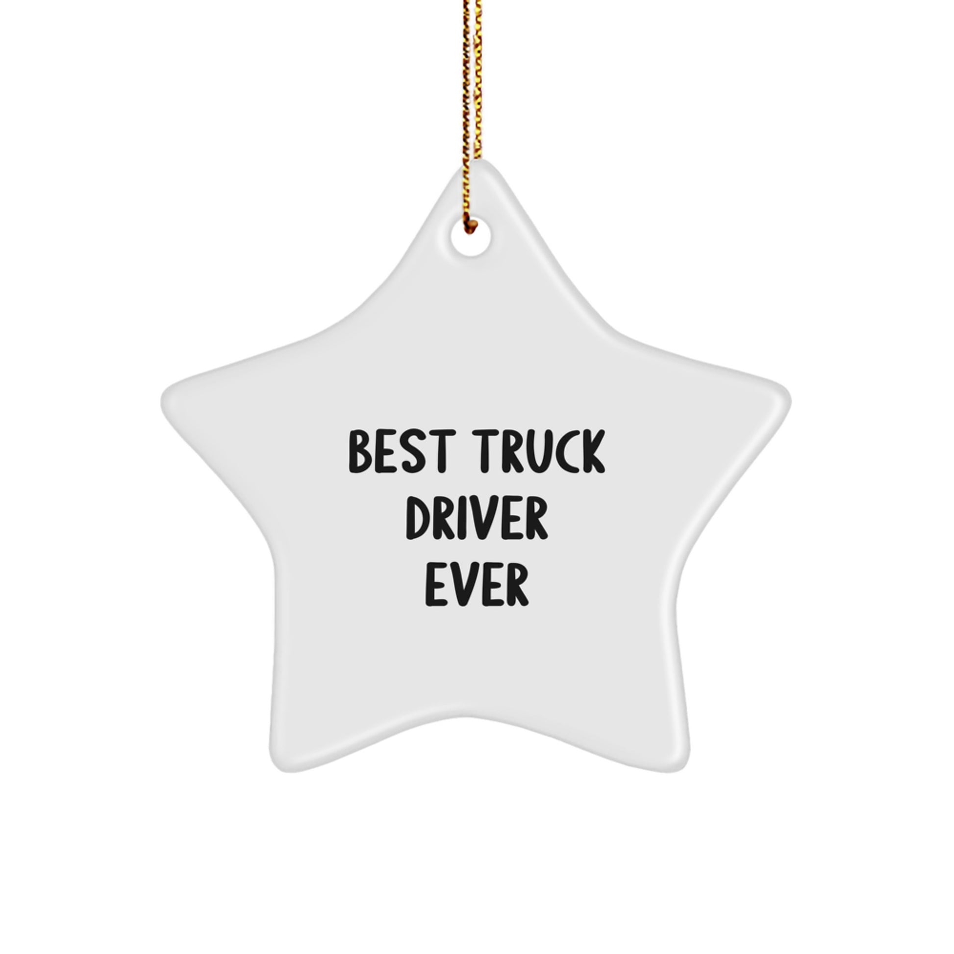 Funny Truck Driver Gifts from Friends - Best 'Truck Driver Ever' Star Ornament for Christmas Unique Gifts - Truck Driver Star Shaper - Image 1
