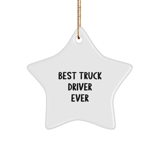 Funny Truck Driver Gifts from Friends - Best 'Truck Driver Ever' Star Ornament for Christmas Unique Gifts - Truck Driver Star Shaper - Image 1