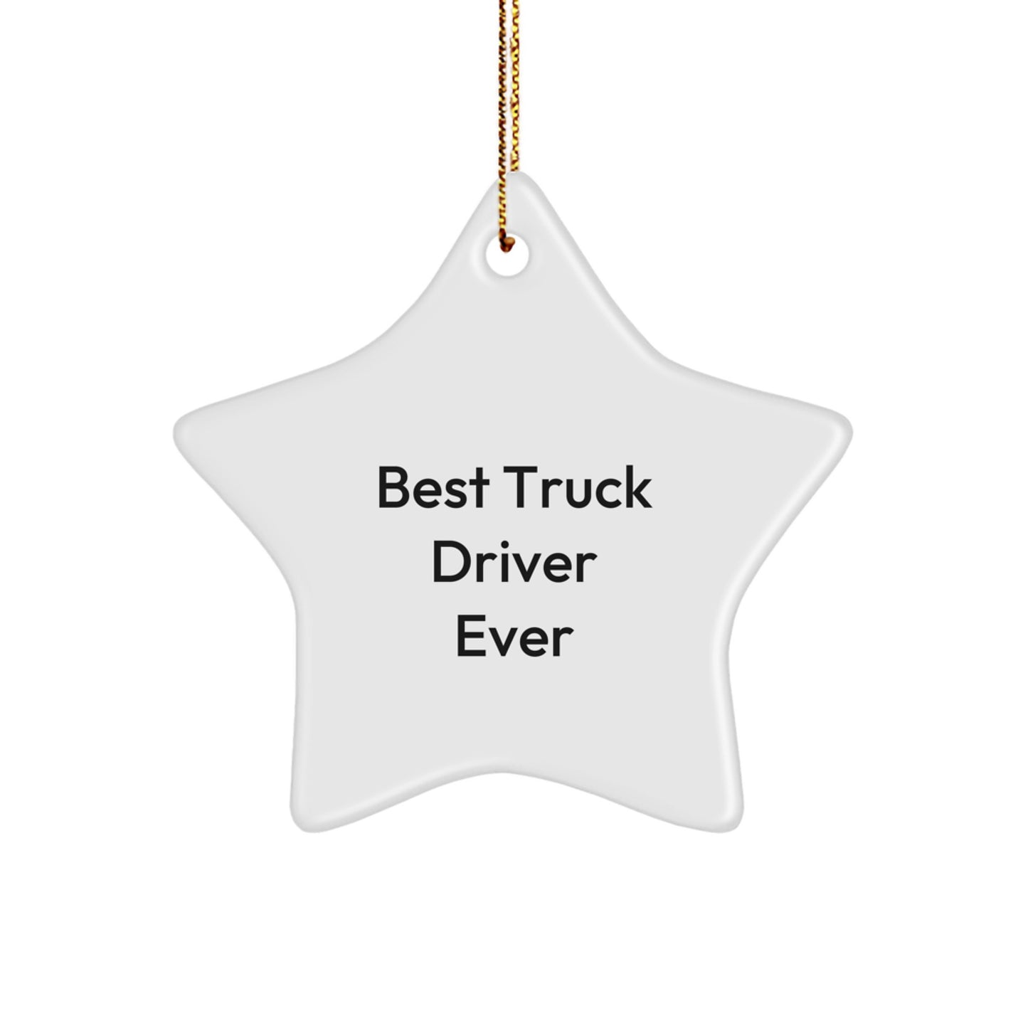 Best Truck Driver Ever Star Ornament Funny Gift for Truck Driver Friends and Family Christmas Unique Gifts - Image 1