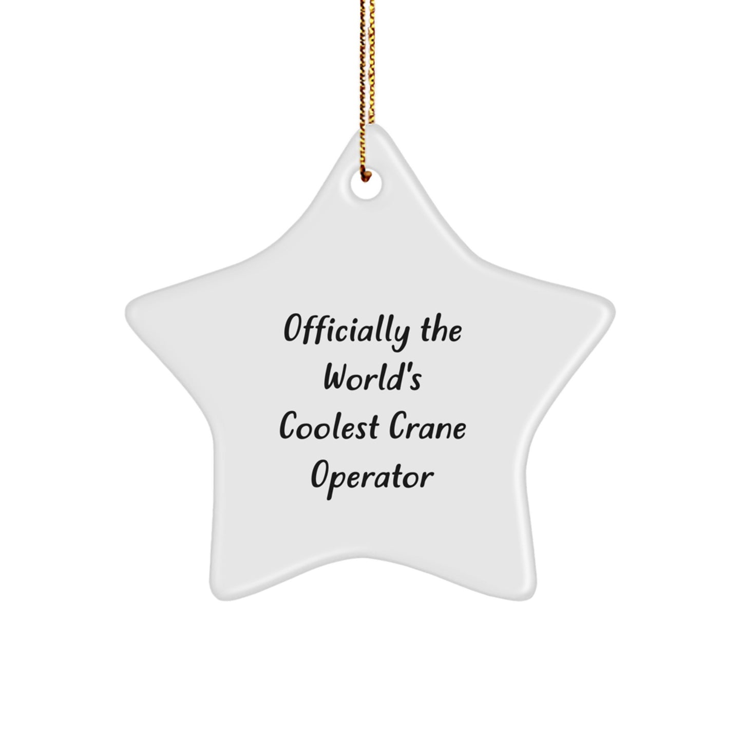 Funny Crane Operator Gifts from Friends for Men, 'Officially The World's Coolest Crane Operator' Star Ornament - Image 1