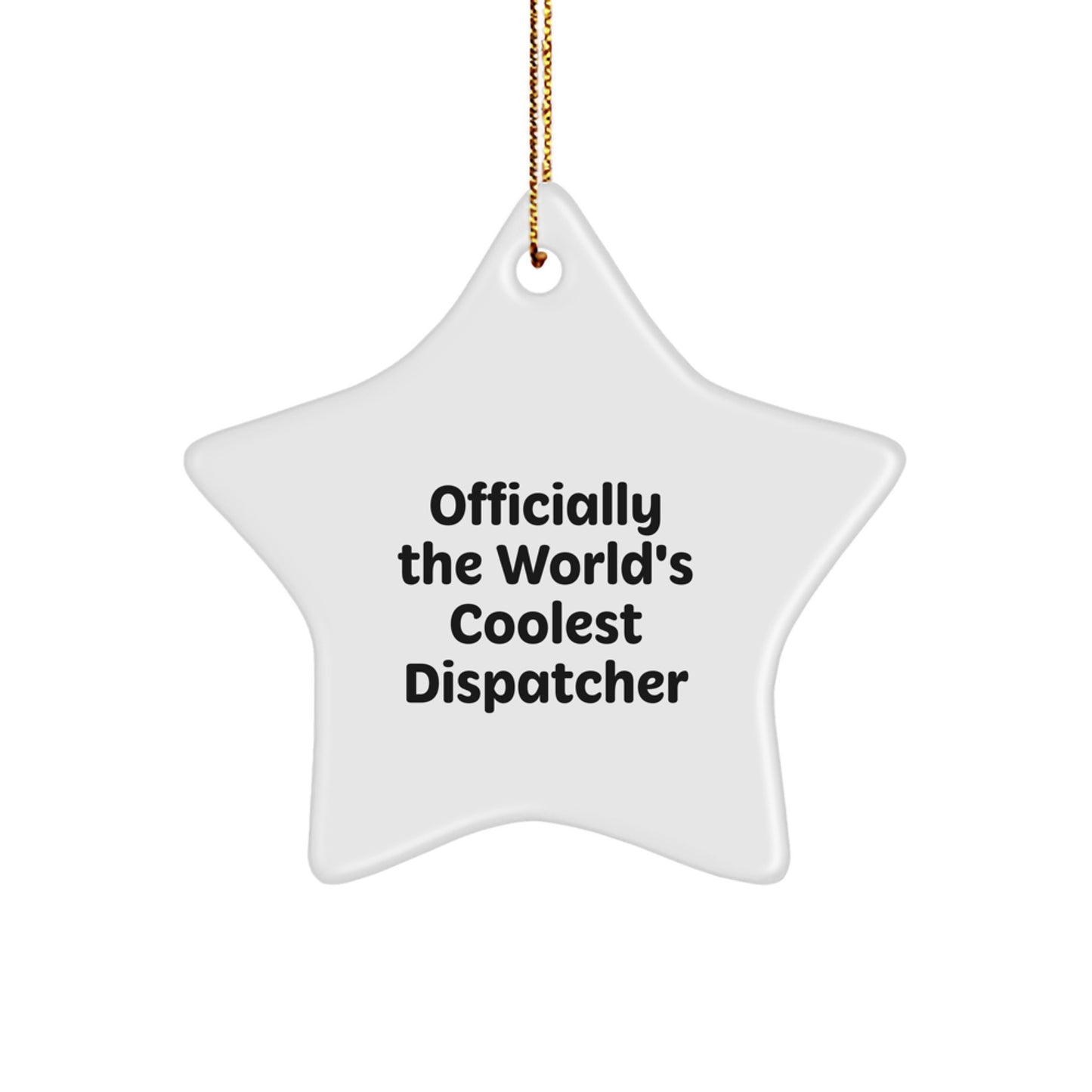 Fun Funny Dispatcher Gifts from Friends for Christmas Star Ornament Officially The Worlds Coolest Dispatcher - Image 1